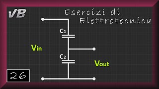 26  Partitore Capacitivo  ESERCIZI DI ELETTROTECNICA [upl. by Timofei]