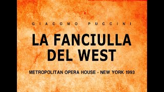 La fanciulla del West  Giacomo Puccini  New York 1993  Ghena Dimitrova  Full Opera  Димитрова [upl. by Nnylimaj808]