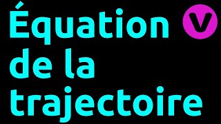 Équation de la trajectoire [upl. by Harelda]