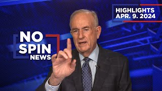 Highlights from BillOReilly com’s No Spin News  April 9 2024 [upl. by Maleki]