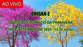 quotAO VIVOquot  16092023  Sab – 1330 horas  Ofício do Equinócio da Primavera OhiganE  Betsuin [upl. by Adnalro]