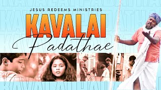 Kavalai Padathae  Jesus Redeems Song [upl. by Oderfla]