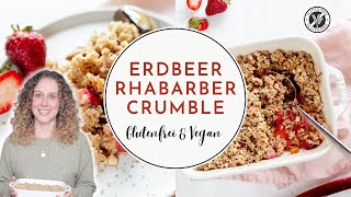 ErdbeerRhabarberCrumble  VEGAN amp GLUTENFREI  Schnell amp einfach [upl. by Un]