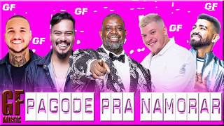 PAGODE PRA NAMORA 2019 AS MELHORES DO PAGODE ROMÂNTICO [upl. by Collin342]