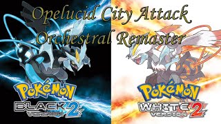 Opelucid City Attack Orchestral Remaster  Pokémon Black and White 2 [upl. by Yrrehs659]