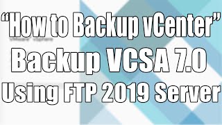 vCenter backup using FTP 2019 Server VCSA 70 [upl. by Isdnyl]