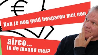 21 Kan je nog geld besparen met een airco in de maand mei [upl. by Iona]