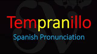 How to Pronounce Tempranillo Spanish Wine pronunciation [upl. by Tedi3]