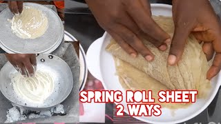 2 ways of making spring roll wrappers  samosa sheets plus business idea [upl. by Stricklan]