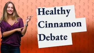 Which type of cinnamon is healthiest [upl. by Karwan773]