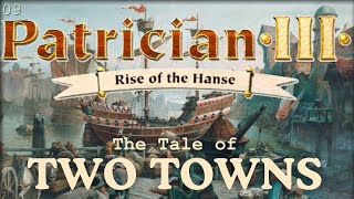 Sort This Mess Out  Patrician 3 Episode 9 Season 4  Tale of Two Towns [upl. by Katz]