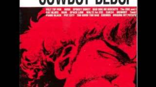 Cowboy Bebop OST 1  Too Good Too Bad [upl. by Hulton]