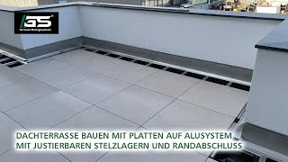 Dachterrasse mit Platten und justierbaren Stelzlagern auf Alusystem und Randabschluss bauen [upl. by Placeeda]