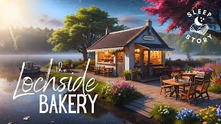 The Lochside Bakery  Soothing Sleep Story amp Guided Walking Meditation [upl. by Kancler]