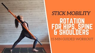 STICK MOBILITY  15 Minute Rotation Workout for Hips Spine and Shoulders Beginner Friendly [upl. by Eberhard354]