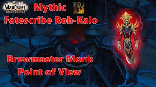 Fatescribe RohKalo Mythic  Brewmaster Monk Tank PoV [upl. by Inattirb203]