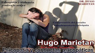 Mujeres ancladas en psicópatas capítulo 1 y 2 ✅ Hugo Marietan  Psicopatía y conductas psicopáticas [upl. by Rehpotsirc]