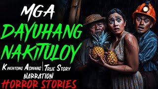 MGA DAYUHANG NAKITULOY  Kwentong Aswang  True Story [upl. by Aihsakal]