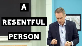 A Resentful Person  Jordan Peterson [upl. by Eiramait]