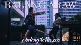 I Belong to the Zoo  Balang Araw Official Music Video [upl. by Cedar]