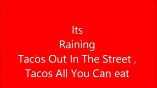 Its Raining Tacos Lyrics 14 M Views [upl. by Loretta]