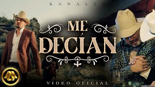 Kanales  Me Decian Video Oficial [upl. by Alodi]