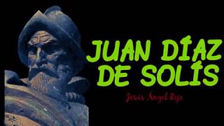 Juan Díaz de Solís por Jesús Ángel Rojo [upl. by Emmalee930]