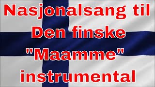 Nasjonalsang til Den finske quotMaammequotNational Anthem of Finland quotMaammequot Instrumental [upl. by Ailuj]