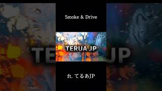 Smoke amp Drive ftTeruaJP [upl. by Sally]