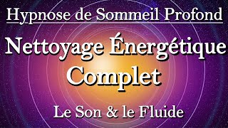 Nettoyage Énergétique Complet Hypnose pour Dormir Cloches Tibétaines [upl. by Inaffyt15]