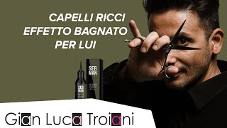 TUTORIAL UOMO CAPELLI RICCI EFFETTO BAGNATO [upl. by Thomasina]