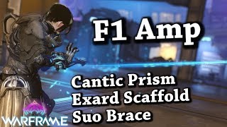 Warframe  F1 Amp Cantic Prism  Exard Scaffold  Suo Brace [upl. by Lraed234]