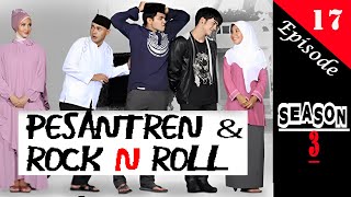 PESANTREN amp ROCK N ROLL 3 Episode 17 [upl. by Erodisi]