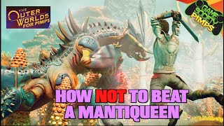 How NOT To Beat a Mantiqueen  The Outer Worlds for Pimps  EP 05 [upl. by Asamot]