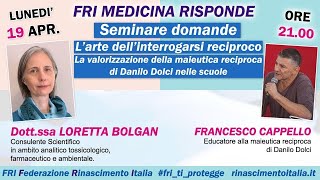 La maieutica nelle scuole Francesco CAPPELLO con LORETTA BOLGAN  FRI MEDICINA RISPONDE [upl. by Legna]