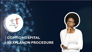 Coptic Hospital OBGYN  Nexplanon Procedure [upl. by Kared152]