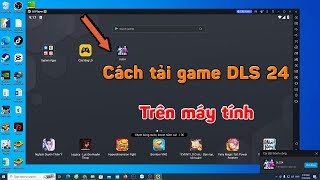 Cách tải game Dls 24 trên máy tính pc laptop  Cách chơi Dls 24 trên máy tính [upl. by Ahsenot]