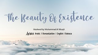 Nasheed Muhammad Al Muqit  The Beauty Of ExistenceLyrics ArabicRomEngBahasa [upl. by Gabriell]