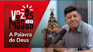 VozesDaMissão  A Palavra de Deus [upl. by Canice546]