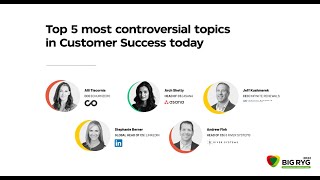 The Top Five Most Controversial Topics in Customer Success [upl. by Neurath713]