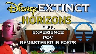 Horizons EPCOT Walt Disney World Full POV Experience Remastered 60FPS [upl. by Haodnanehs]