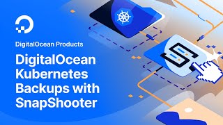 Simplify Your DigitalOcean Kubernetes Backups With SnapShooter [upl. by Aiym625]