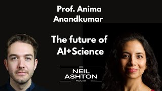 EP13  Prof Anima Anandkumar  The future of AIScience [upl. by Nnagem]