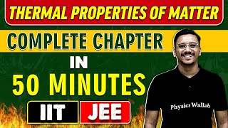 THERMAL PROPERTIES OF MATTER in 50 Minutes  Complete Chapter for JEE MainAdvanced [upl. by Moretta]