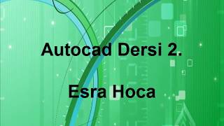 Autocad 2 Dersi  Line F8 komutları mause kullanımı [upl. by Ressay83]