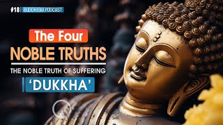 The Four Noble Truths  Dukkha The Noble Truth of Suffering [upl. by Delores]