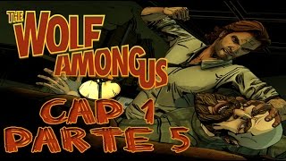 THE WOLF AMONG US  CAPITULO 1 PARTE 5  SUSTOS MUERTES Y PERSECUCIONES walkthrough HD español [upl. by Nnyleimaj]