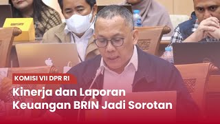 TVR 120  Komisi VII DPR RI  Kinerja Dan Laporan Keuangan BRIN Jadi Sorotan [upl. by Kilar571]