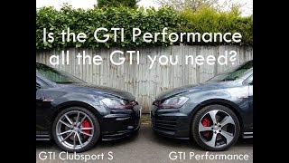 VW GTI Performance vs Clubsport S  is it all the GTI you need [upl. by Gnat]