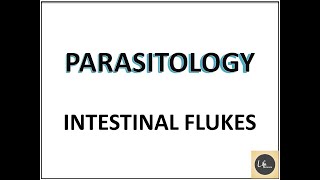 PARASITOLOGY INTESTINAL FLUKES  Parasitology Notes  Part17  LifeScienceMCQs [upl. by Iderf]